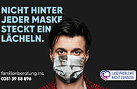 Ein Mann mit Nase-Mund-Maske, dazu der Schriftzug 'Nicht hinter jeder Maske steckt ein Lächeln.'